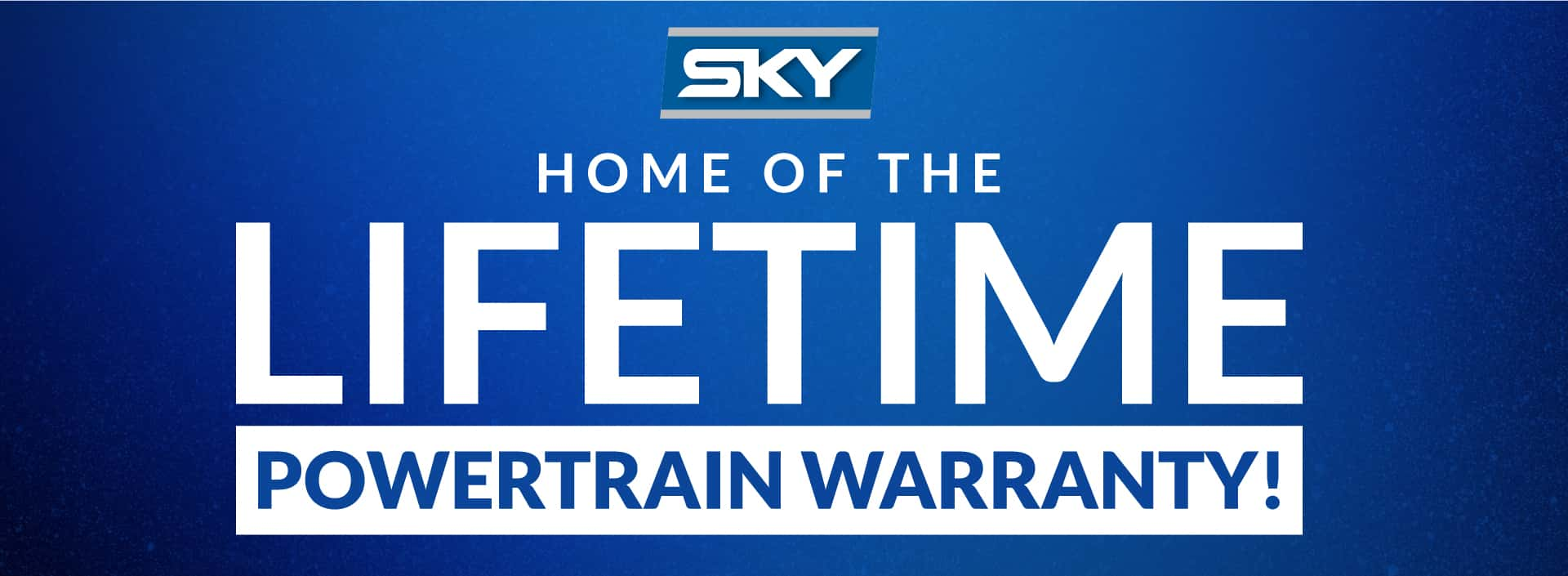 Home of the Lifetime Powertrain Warranty at Sky Automall Ford in Center Point